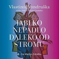 Martin Zahálka – Vondruška: Jablko nepadlo daleko od stromu - Hříšní lidé Království českého CD-MP3