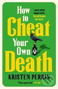 How to Cheat Your Own Death…