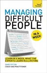 Managing Difficult People in a Week - David Cotton