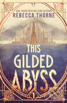 The This Gilded Abyss - Rebecca Thorne