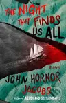 The Night That Finds Us All - John Hornor Jacobs