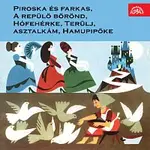 Ester Tamási – Piroska és farkas, A repülö börönd, Hófehérke, Terülj, asztalkám, Hamupipöke
