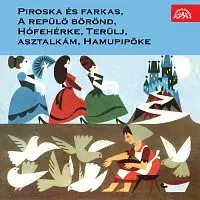 Ester Tamási – Piroska és farkas, A repülö börönd, Hófehérke, Terülj, asztalkám, Hamupipöke