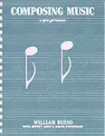 Composing Music - William Russo