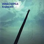 Domácí kapela – Krajina mlčí