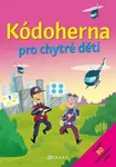 Kódoherna pro chytré děti - kolektiv autorů
