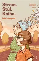Strom. Stůl. Kniha - Lois Lowryová