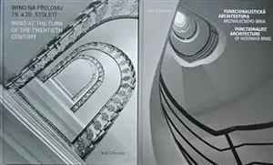 Brno na přelomu 19. a 20. století / Funkcionalistická architektura meziválečného Brna - Iloš Crhonek