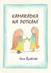 Kamarádka na potkání - Jana Bystřická