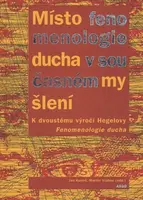 Místo fenomenologie ducha v současném myšlení - Jan Kuneš, Martin Vrabec
