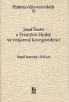 Josef Šusta a František Hrubý ve vzájemné korespondenci - Tomáš Borovský, Jiří Lach
