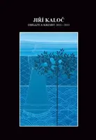 Obrazy a kresby 2011 - 2015 - Jiří Kaloč