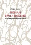 Román Emila Rilkeho nalezený mimo pozůstalost - Milan Exner