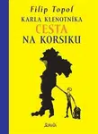 Karla Klenotníka cesta na Korsiku - Filip Topol, Barbara Klauszová