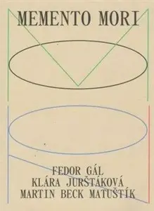 Memento Mori - Fedor Gál, Klára Jurštáková, Martin Beck Matušík