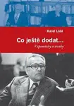 Co ještě dodat... - Karel Löbl