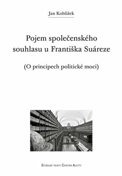 Pojem společenského souhlasu u Františka Suáreze - Jan Koblížek