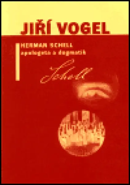 Herman Schell, apologeta a dogmatik - Jiří Vogel