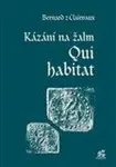 Kázání na žalm Qui habitat - Svatý Bernard z Clairvaux
