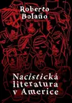 Nacistická literatura v Americe - Roberto Bolaňo