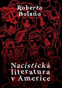 Nacistická literatura v Americe - Roberto Bolaňo