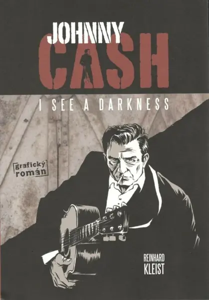 Johnny Cash: I See A Darkness - Reinhard Kleist
