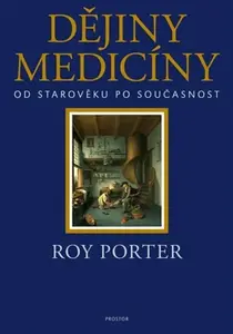 Dějiny medicíny - Roy Porter
