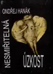 Nesmiřitelná úzkost - Ondřej Hanák