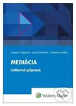 Mediácia (Odborná príprava) - Dagmar Tragalová, Jana Pružinská, Vladimír Labáth - kniha z kategorie Právo