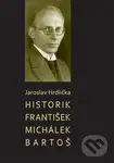 Historik František Michálek Bartoš - Jaroslav Hrdlička