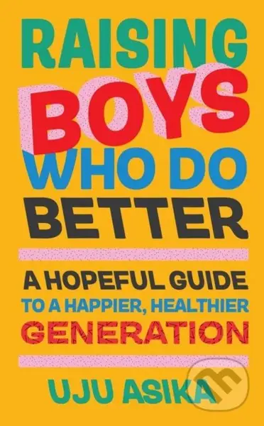 Raising Boys Who Do Better (A Hopeful Guide for a New Generation) - kniha z kategorie Vztahy a rodina