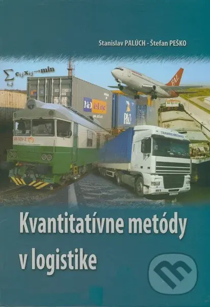 Kvantitatívne metódy v logistike - Stanislav Palúch, Štefan Peško - kniha z kategorie Odborné a naučné