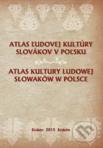 Atlas ľudovej kultúry Slovákov v Poľsku - kniha z kategorie Historie