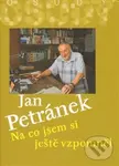 Na co jsem si ještě vzpomněl - Jan Petránek
