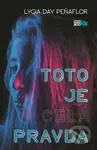 Toto je celá pravda - Lygia Day Peñaflor - kniha z kategorie Beletrie pro děti