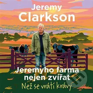 Jeremyho farma nejen zvířat (Než se vrátí krávy) - Jeremy Clarkson - audiokniha z kategorie Společenská beletrie