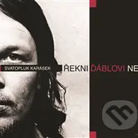 Řekni ďáblovi ne - Sváťa Karásek - audiokniha z kategorie Životopisy