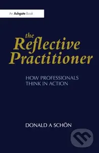 The Reflective Practitioner (How Professionals Think in Action) - Donald A. Schon