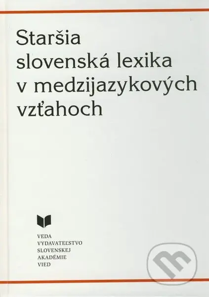 Staršia slovenská lexika v medzijazykových vzťahoch - kniha z kategorie Učebnice a slovníky