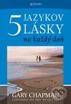 5 jazykov lásky na každý deň (Zamyslenia pre páry na celý rok) - Gary Chapman