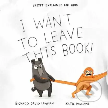 I Want To Leave This Book! - Richard David Lawman, Katie Williams (Ilustrácie) - kniha z kategorie Naučné knihy