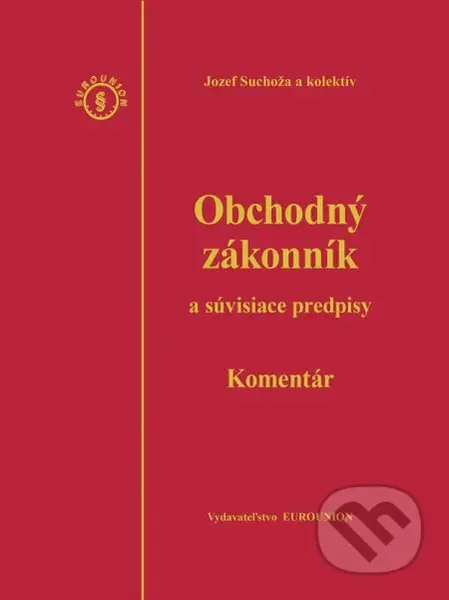 Obchodný zákonník a súvisiace predpisy (Komentár – 4.vydanie) - kniha z kategorie Obchodní právo