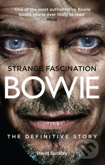 Strange Fascination: David Bowie (The Definitive Story) - kniha z kategorie Životopisy