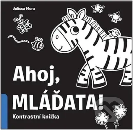 Ahoj, mláďata! - Julissa Mora - kniha z kategorie Naučné knihy