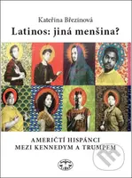 Latinos: jiná menšina? - Kateřina Březinová - kniha z kategorie Historie