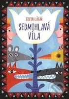 Sedmihlavá víla - Ervin Lázár, Molnár Jacqueline (ilustrátor) - kniha z kategorie Pro děti