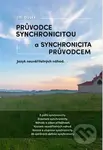 Průvodce synchronicitou a synchronicita průvodcem (Jazyk neuvěřitelných náhod) - kniha z kategorie Záhady a paranormální jevy