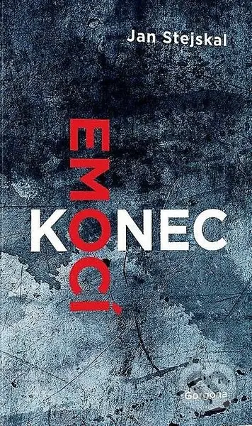 Konec emocí - Jan Stejskal - kniha z kategorie Beletrie