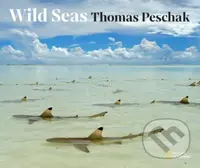 Wild Seas - Thomas Peschak - kniha z kategorie Přírodní vědy a technika
