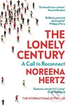 The Lonely Century (A Call to Reconnect) - Noreena Hertz